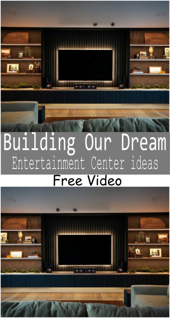 Building Our Dream Entertainment Center ideas