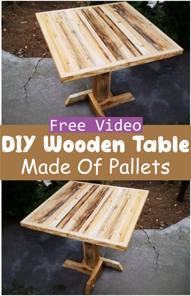 DIY Wooden Table Made Of Pallets