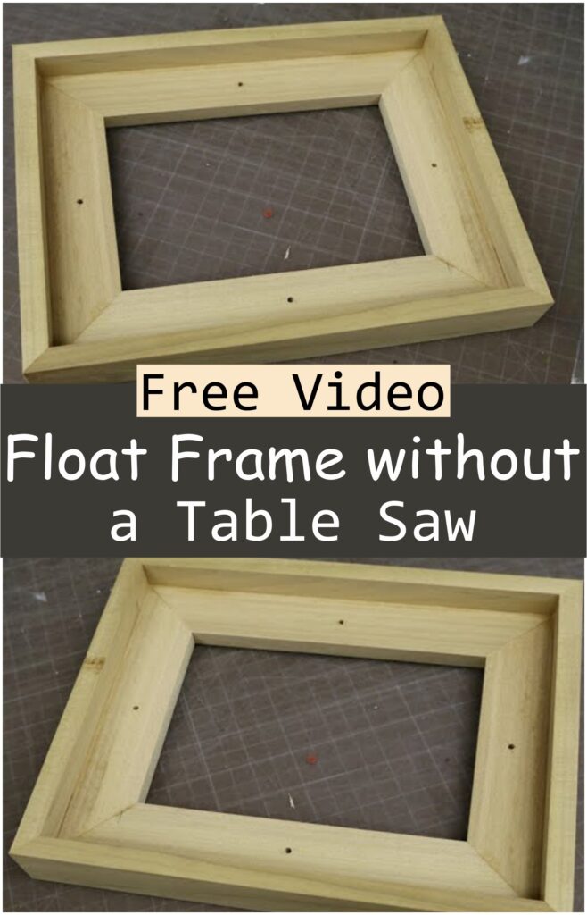 Float Frame without a Table Saw