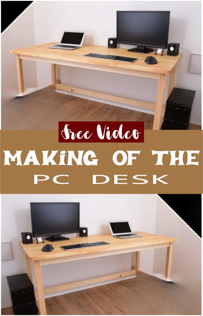 Making Of  The PC DESK