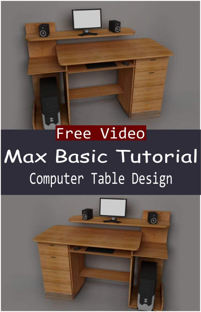 Max Basic Tutorial Computer Table Design